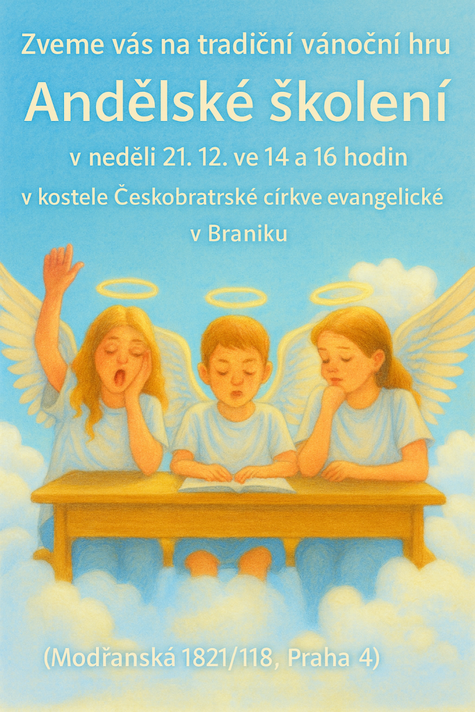 Pozvánka na Vánoční hru Andělské školní v kostele ČCE Braník. Hra proběhne ve dvou insencacích 21. 12. od 14 a 16 hodin